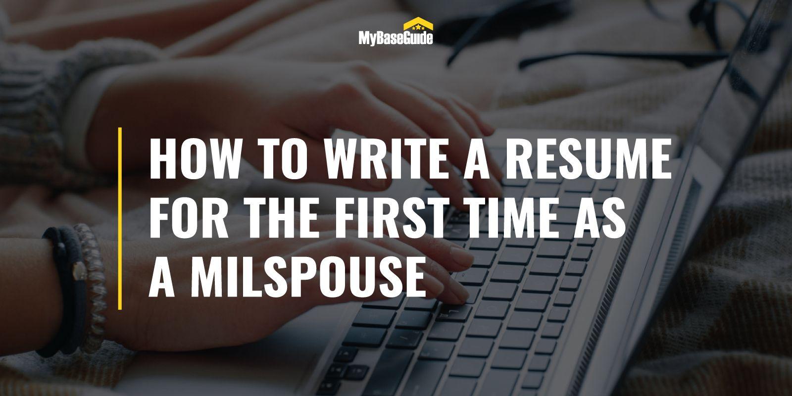 How To Write a Resume for the First Time as a Milspouse